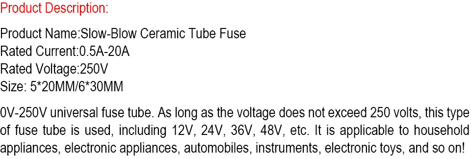 10PCS 5*20/6*30MM Slow-Blow Ceramic Tube Fuse T0.5A 1A 1.6A 2A 2.5A 3A 3.15A 4A 5A 6.3A 8A 10A 12A 15A 16A 20A Time-Delay Fuses